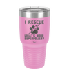 I Rescue what is Your Superpower - Laser Engraved Stainless Steel Drinkware - 1014 -