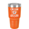 I Rescue what is Your Superpower - Laser Engraved Stainless Steel Drinkware - 1014 -