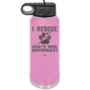 I Rescue what is Your Superpower - Laser Engraved Stainless Steel Drinkware - 1014 -