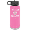 I Rescue what is Your Superpower - Laser Engraved Stainless Steel Drinkware - 1014 -