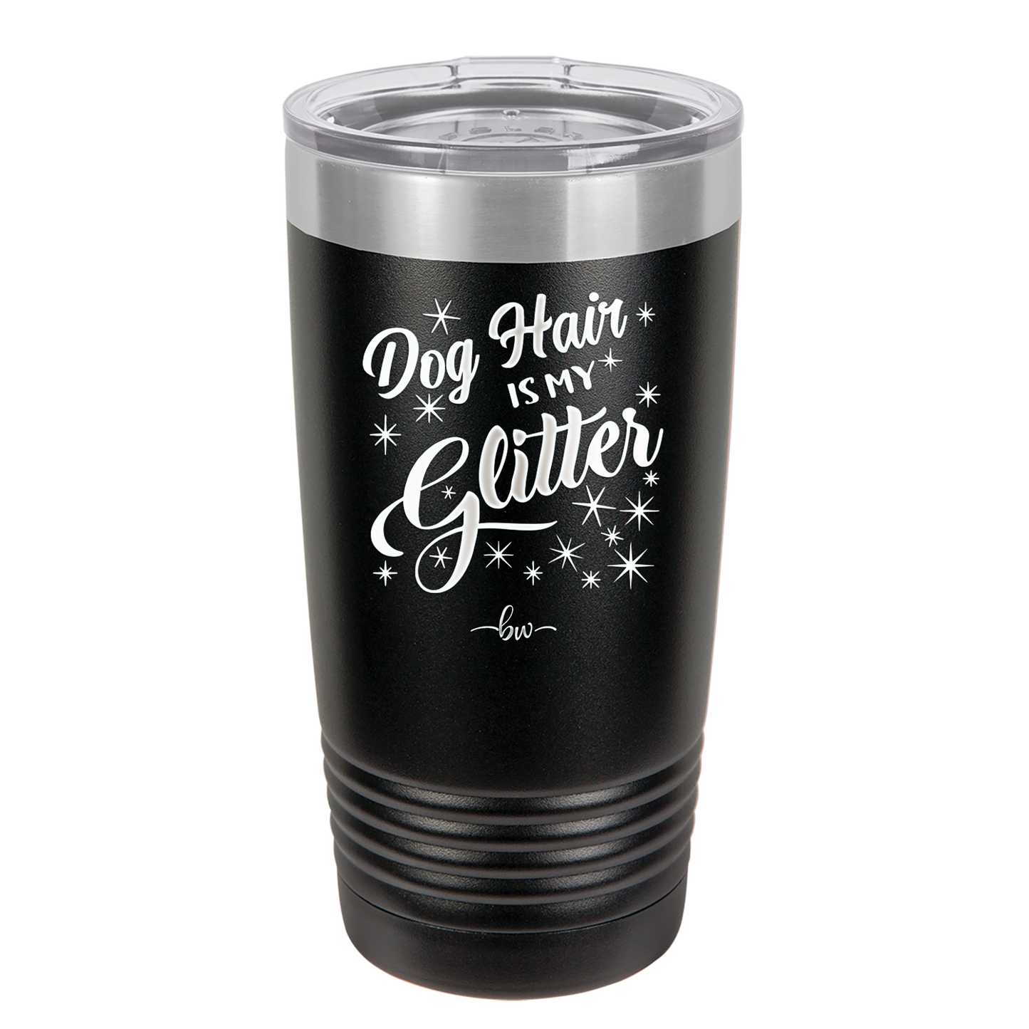 Dog Hair is My Glitter - Laser Engraved Stainless Steel Drinkware - 1015 -