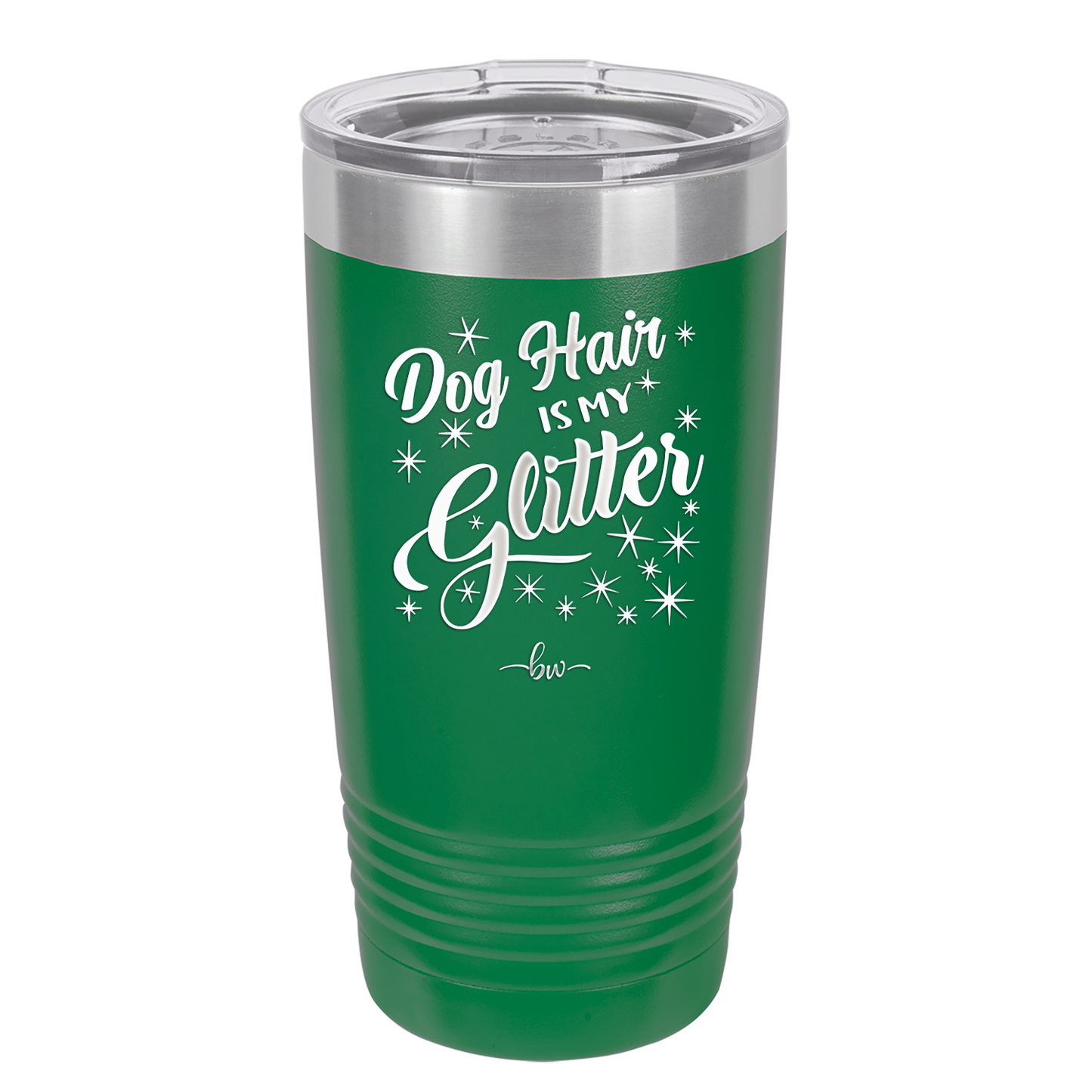 Dog Hair is My Glitter - Laser Engraved Stainless Steel Drinkware - 1015 -