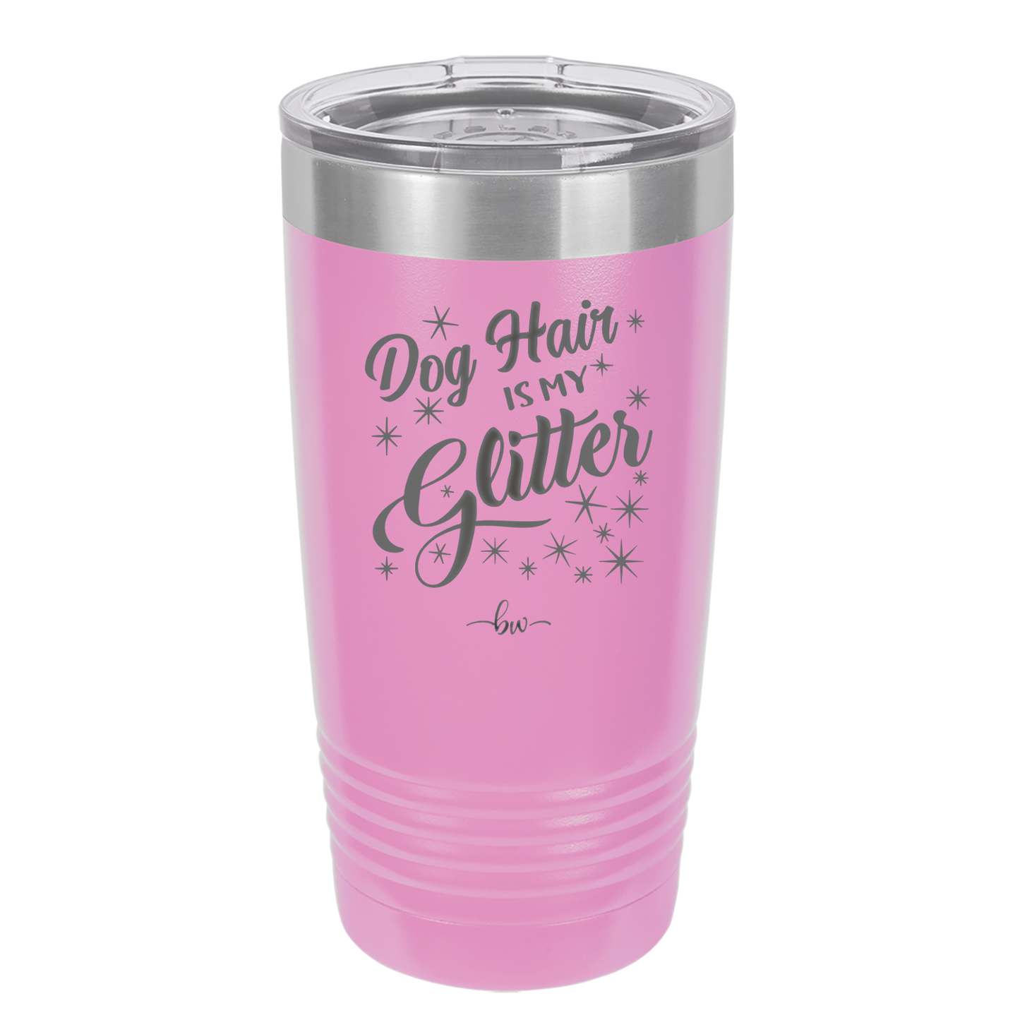 Dog Hair is My Glitter - Laser Engraved Stainless Steel Drinkware - 1015 -