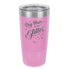 Dog Hair is My Glitter - Laser Engraved Stainless Steel Drinkware - 1015 -