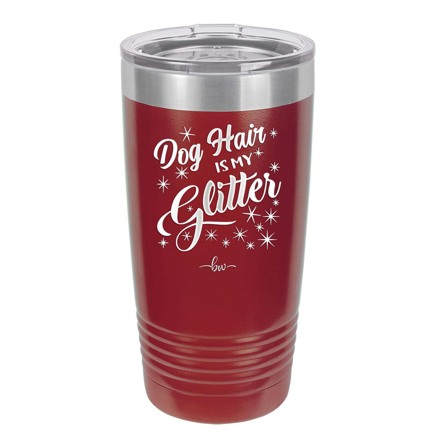 Dog Hair is My Glitter - Laser Engraved Stainless Steel Drinkware - 1015 -