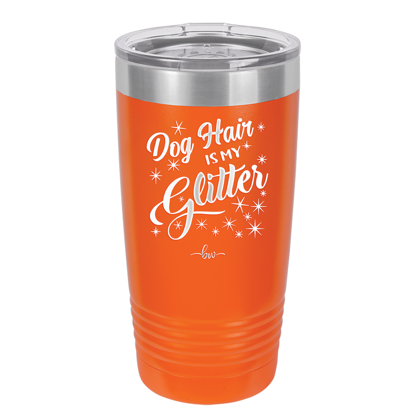 Dog Hair is My Glitter - Laser Engraved Stainless Steel Drinkware - 1015 -