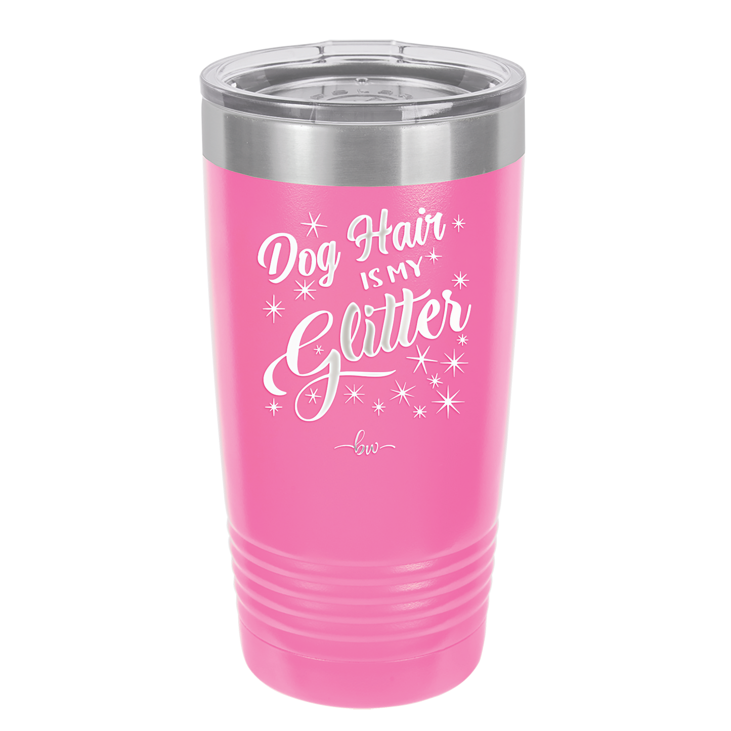 Dog Hair is My Glitter - Laser Engraved Stainless Steel Drinkware - 1015 -