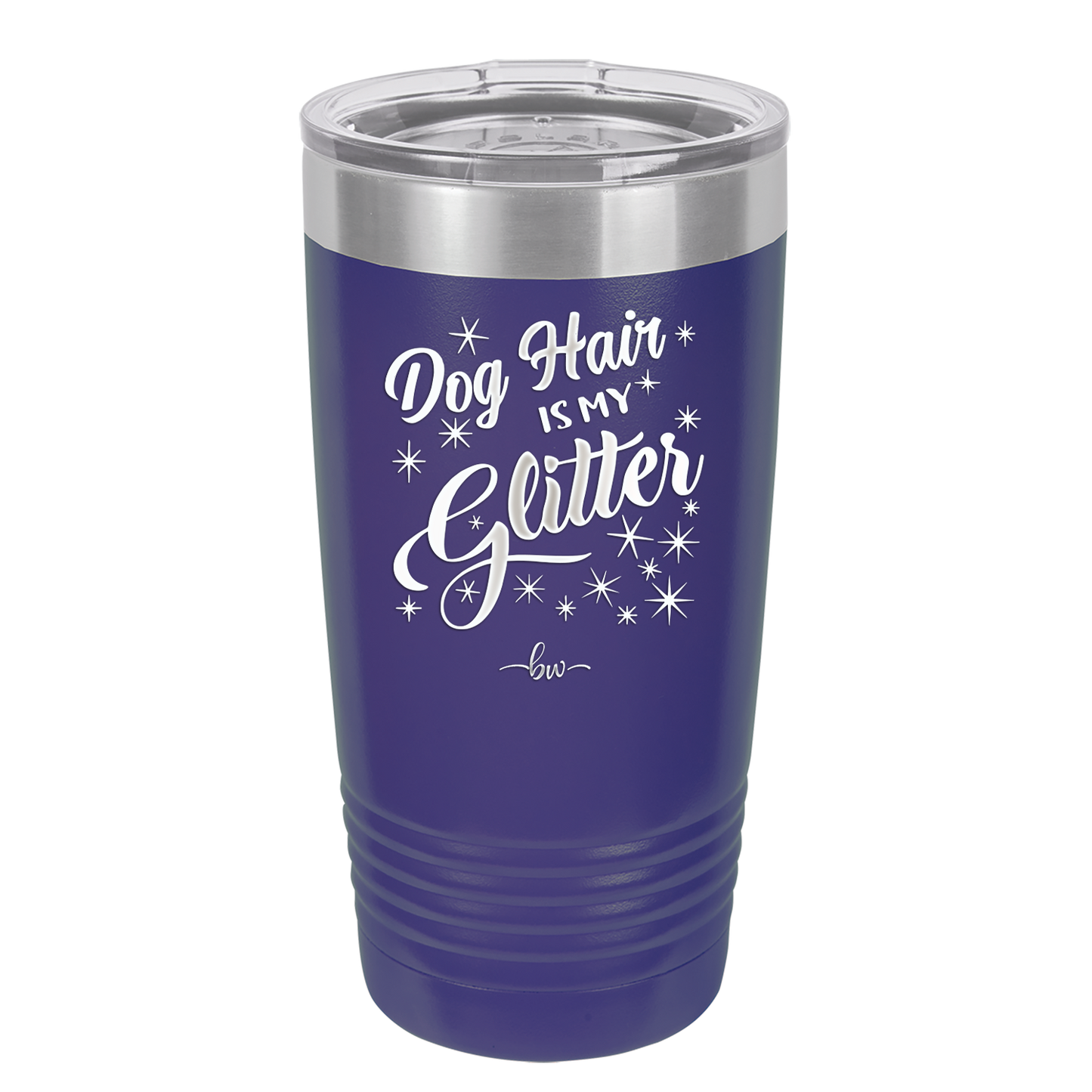 Dog Hair is My Glitter - Laser Engraved Stainless Steel Drinkware - 1015 -