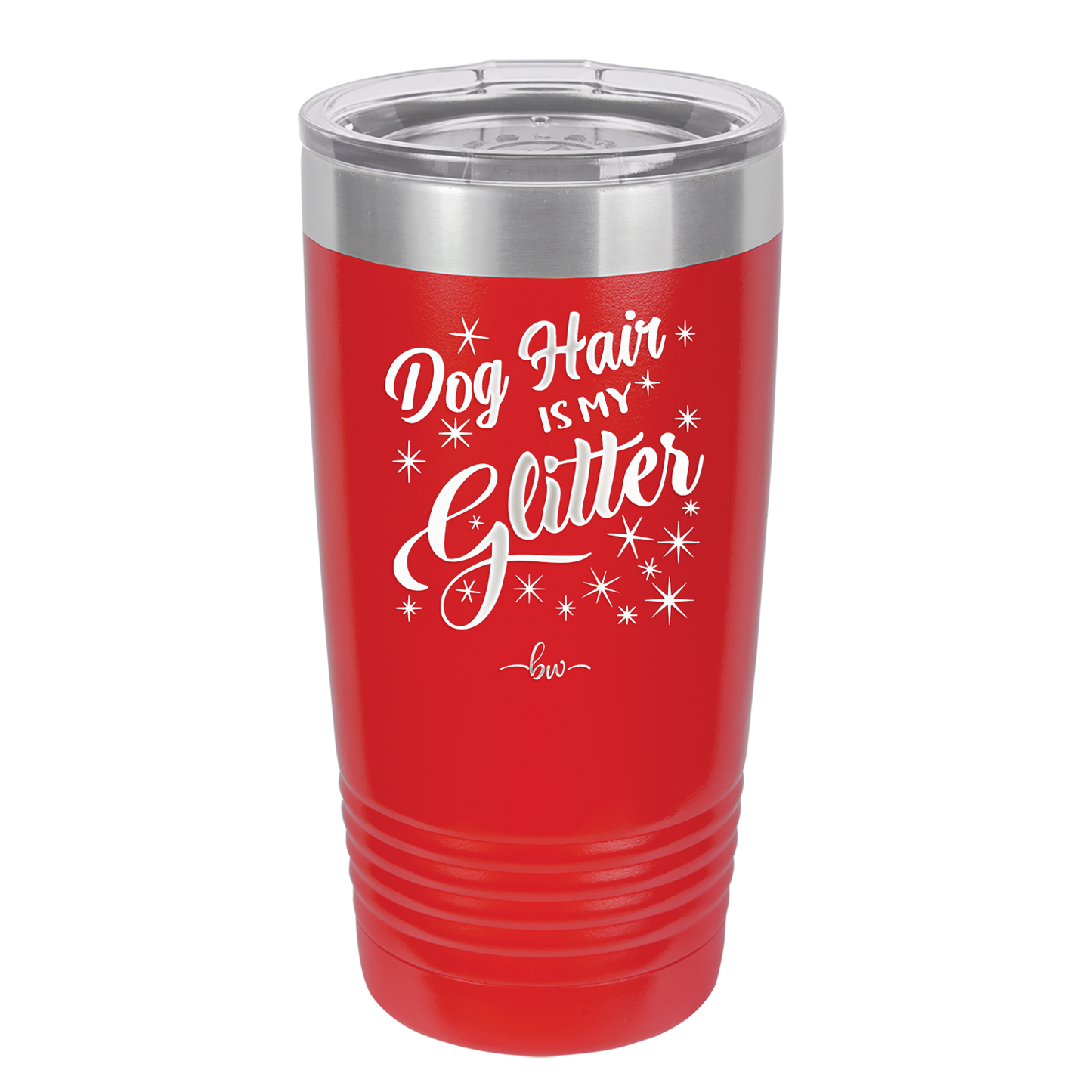 Dog Hair is My Glitter - Laser Engraved Stainless Steel Drinkware - 1015 -