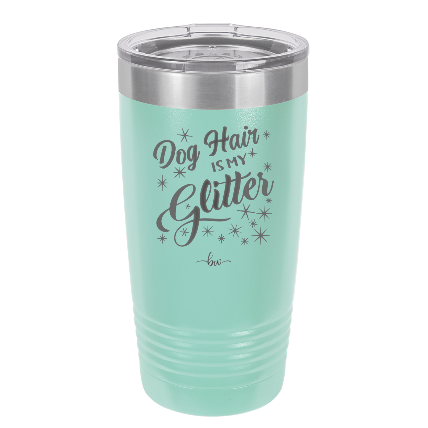 Dog Hair is My Glitter - Laser Engraved Stainless Steel Drinkware - 1015 -