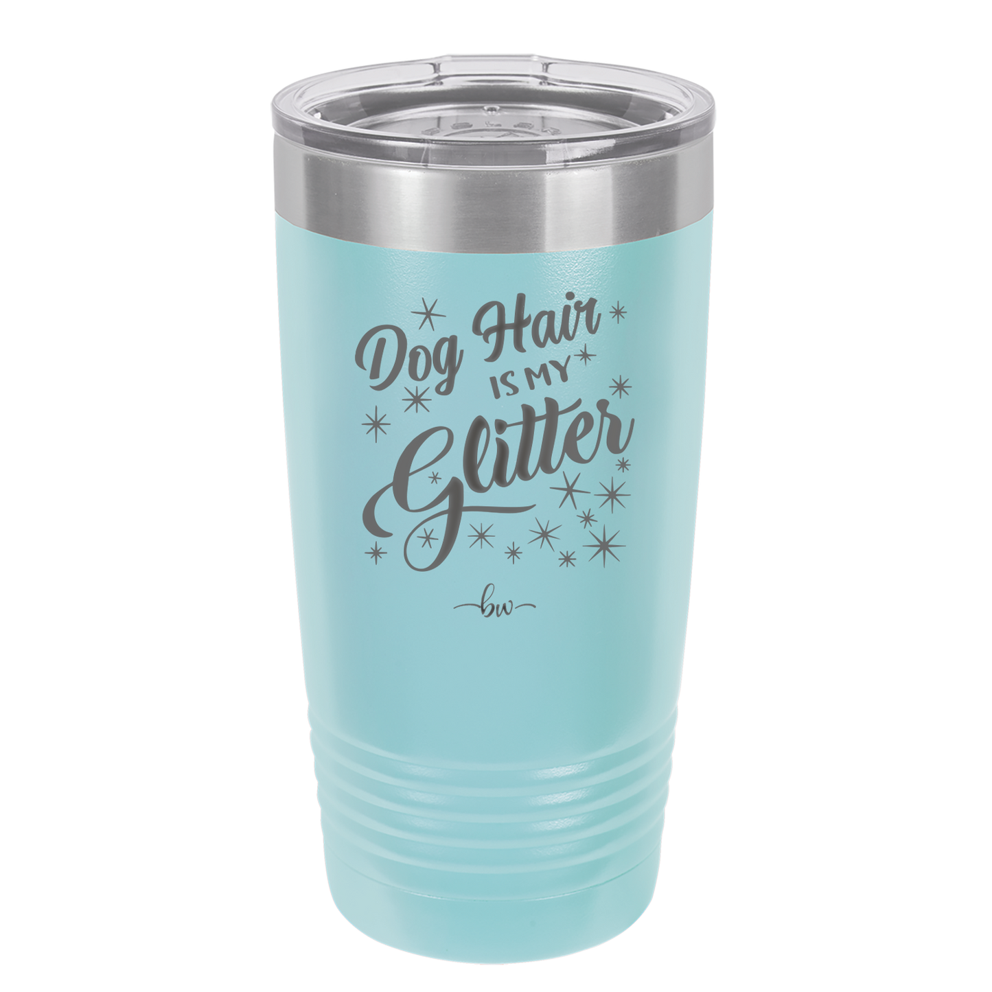 Dog Hair is My Glitter - Laser Engraved Stainless Steel Drinkware - 1015 -