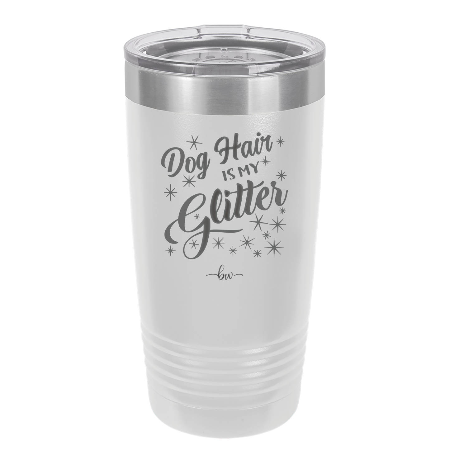 Dog Hair is My Glitter - Laser Engraved Stainless Steel Drinkware - 1015 -