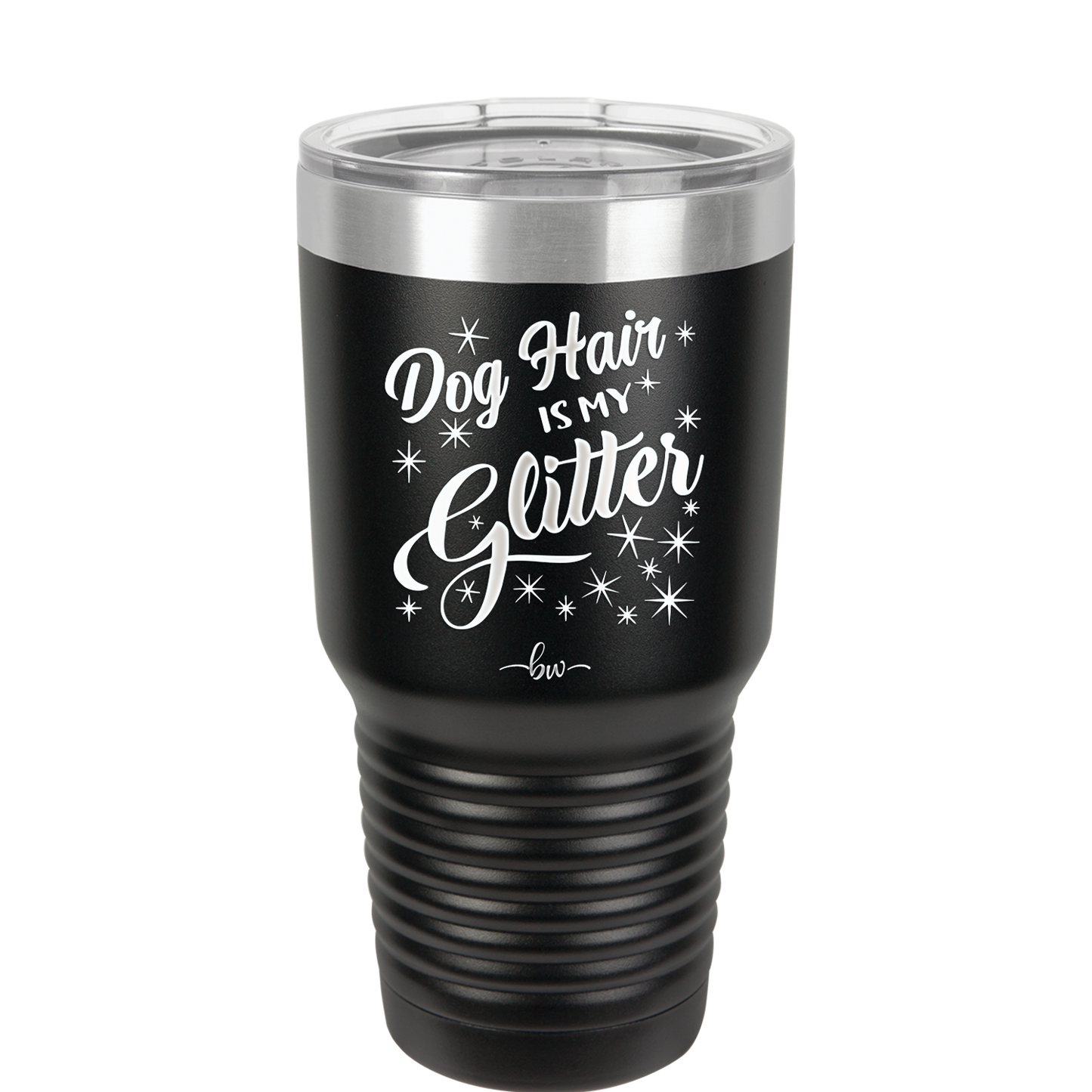 Dog Hair is My Glitter - Laser Engraved Stainless Steel Drinkware - 1015 -