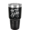 Dog Hair is My Glitter - Laser Engraved Stainless Steel Drinkware - 1015 -