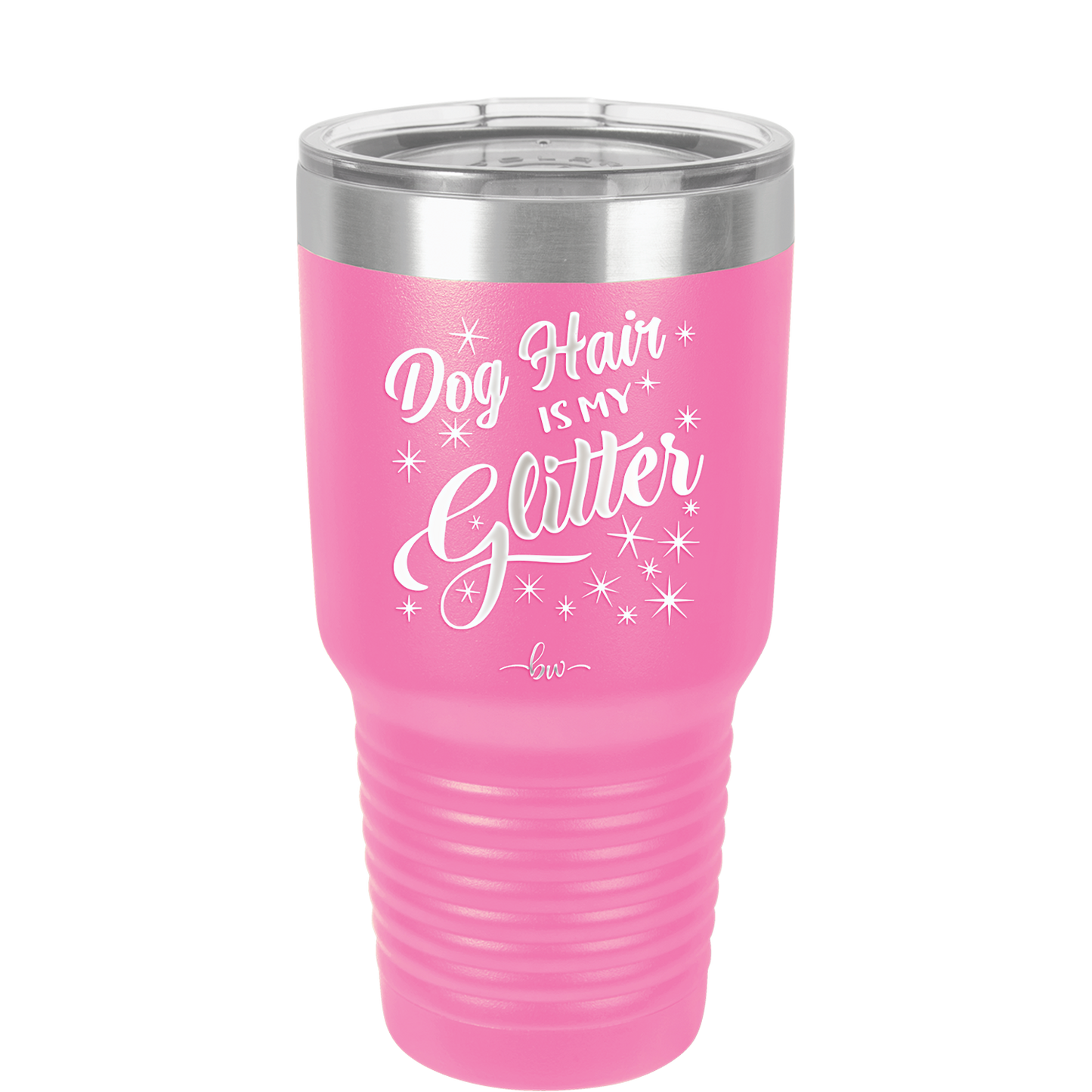 Dog Hair is My Glitter - Laser Engraved Stainless Steel Drinkware - 1015 -