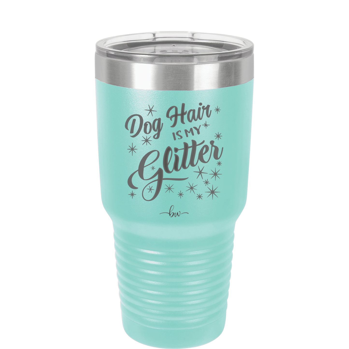 Dog Hair is My Glitter - Laser Engraved Stainless Steel Drinkware - 1015 -