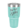 Dog Hair is My Glitter - Laser Engraved Stainless Steel Drinkware - 1015 -