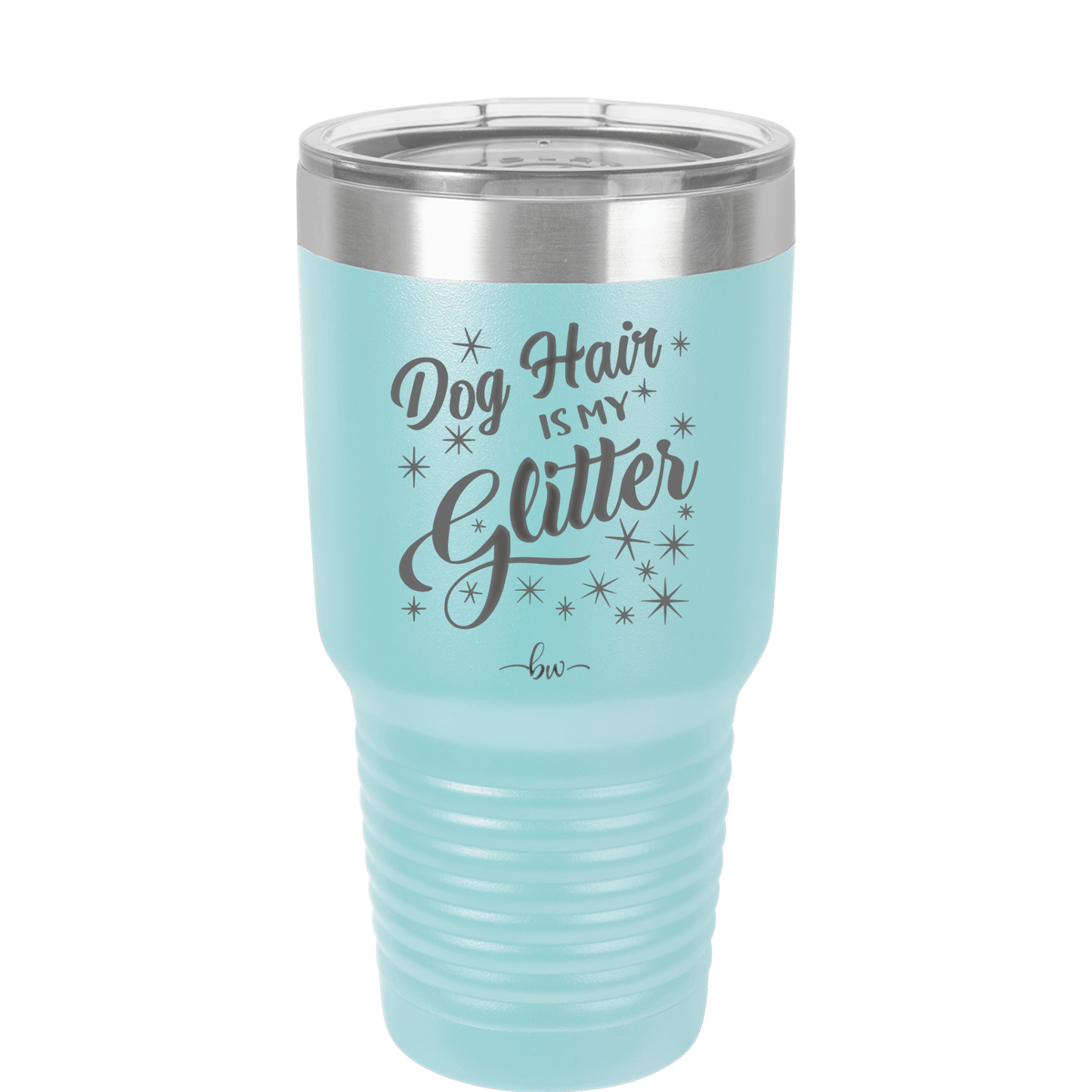 Dog Hair is My Glitter - Laser Engraved Stainless Steel Drinkware - 1015 -