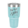 Dog Hair is My Glitter - Laser Engraved Stainless Steel Drinkware - 1015 -
