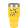Dog Hair is My Glitter - Laser Engraved Stainless Steel Drinkware - 1015 -