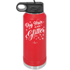 Dog Hair is My Glitter - Laser Engraved Stainless Steel Drinkware - 1015 -