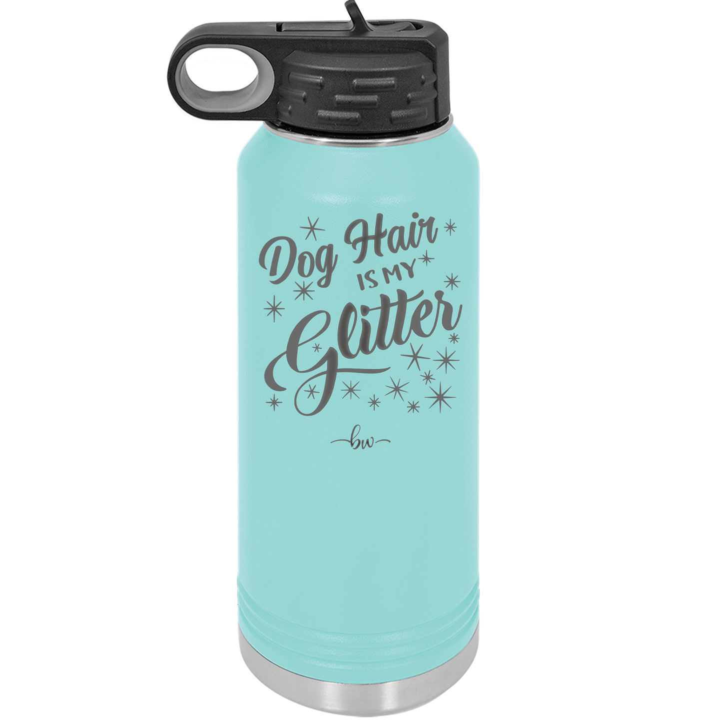 Dog Hair is My Glitter - Laser Engraved Stainless Steel Drinkware - 1015 -