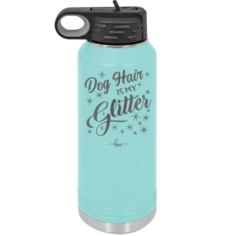 Dog Hair is My Glitter - Laser Engraved Stainless Steel Drinkware - 1015 -