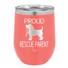 Proud Rescue Parent - Laser Engraved Stainless Steel Drinkware - 1017 -
