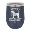 Proud Rescue Parent - Laser Engraved Stainless Steel Drinkware - 1017 -