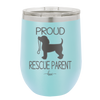 Proud Rescue Parent - Laser Engraved Stainless Steel Drinkware - 1017 -