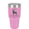 Proud Rescue Parent - Laser Engraved Stainless Steel Drinkware - 1017 -