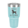 Proud Rescue Parent - Laser Engraved Stainless Steel Drinkware - 1017 -