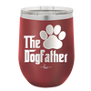 The Dogfather - Laser Engraved Stainless Steel Drinkware - 1019 -