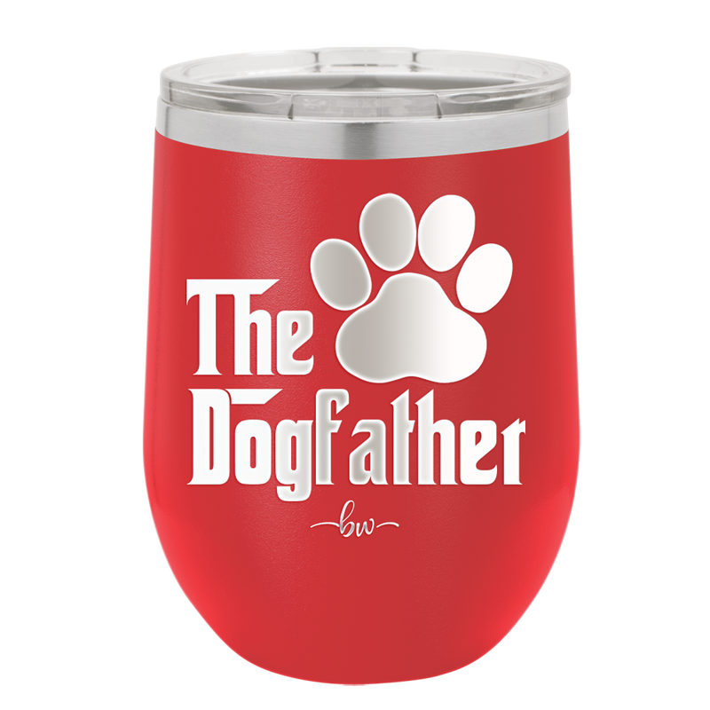 The Dogfather - Laser Engraved Stainless Steel Drinkware - 1019 -
