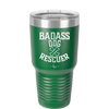 Badass Dog Rescuer - Laser Engraved Stainless Steel Drinkware - 1020 -