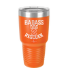 Badass Dog Rescuer - Laser Engraved Stainless Steel Drinkware - 1020 -