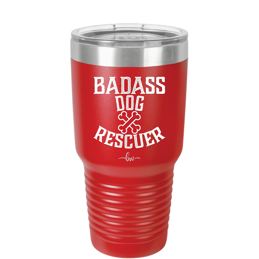 Badass Dog Rescuer - Laser Engraved Stainless Steel Drinkware - 1020 -