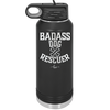 Badass Dog Rescuer - Laser Engraved Stainless Steel Drinkware - 1020 -