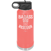 Badass Dog Rescuer - Laser Engraved Stainless Steel Drinkware - 1020 -