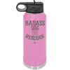 Badass Dog Rescuer - Laser Engraved Stainless Steel Drinkware - 1020 -