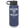 Badass Dog Rescuer - Laser Engraved Stainless Steel Drinkware - 1020 -