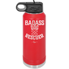 Badass Dog Rescuer - Laser Engraved Stainless Steel Drinkware - 1020 -