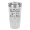 All I Want to Do is Drink Coffee and Rescue Dogs - Laser Engraved Stainless Steel Drinkware - 1022 -