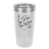 I Just Want to Sip Wine and Pet My Dog - Laser Engraved Stainless Steel Drinkware - 1023 -