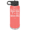 All I Want to Do is Drink Wine and Rescue Dogs - Laser Engraved Stainless Steel Drinkware - 1024 -