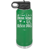 All I Want to Do is Drink Wine and Rescue Dogs - Laser Engraved Stainless Steel Drinkware - 1024 -
