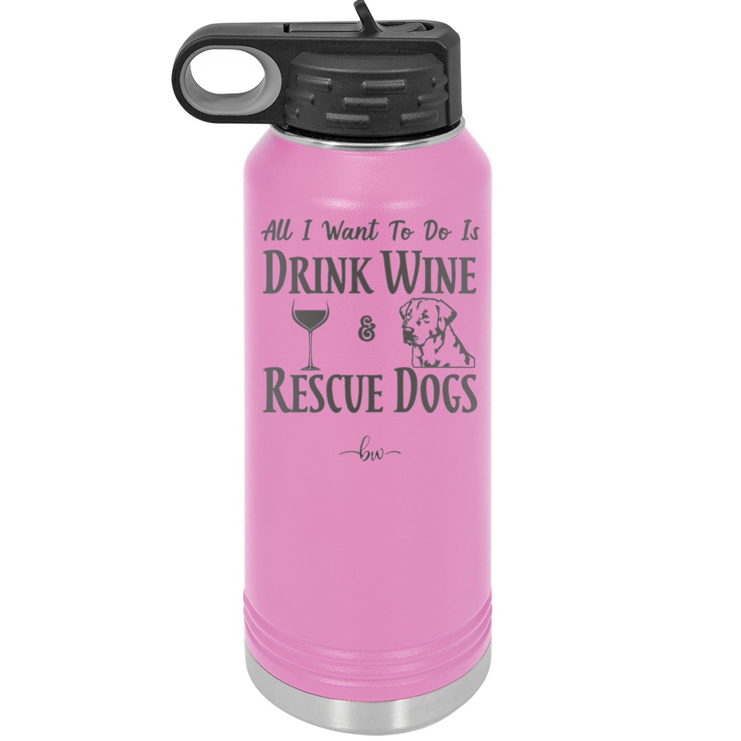 All I Want to Do is Drink Wine and Rescue Dogs - Laser Engraved Stainless Steel Drinkware - 1024 -