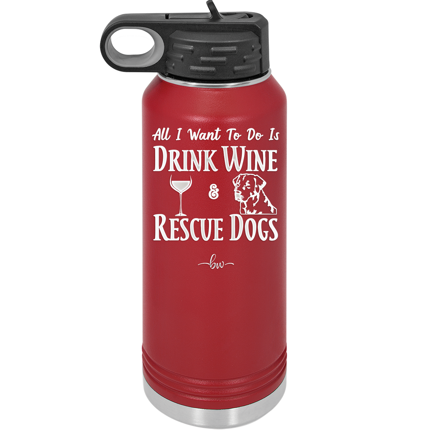 All I Want to Do is Drink Wine and Rescue Dogs - Laser Engraved Stainless Steel Drinkware - 1024 -