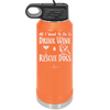 All I Want to Do is Drink Wine and Rescue Dogs - Laser Engraved Stainless Steel Drinkware - 1024 -