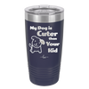 My Dog is Cuter Than Your Kid - Laser Engraved Stainless Steel Drinkware - 1027 -